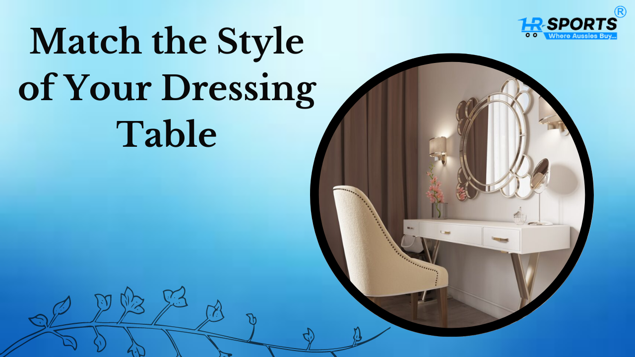 Style of Your Dressing Table